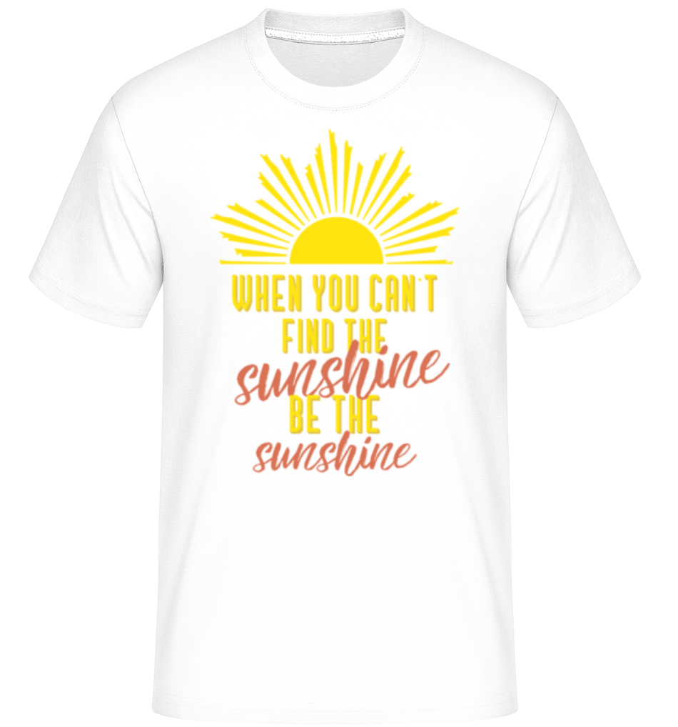 When You Can't Find The Sunshine ·  T-Shirt Shirtinator homme