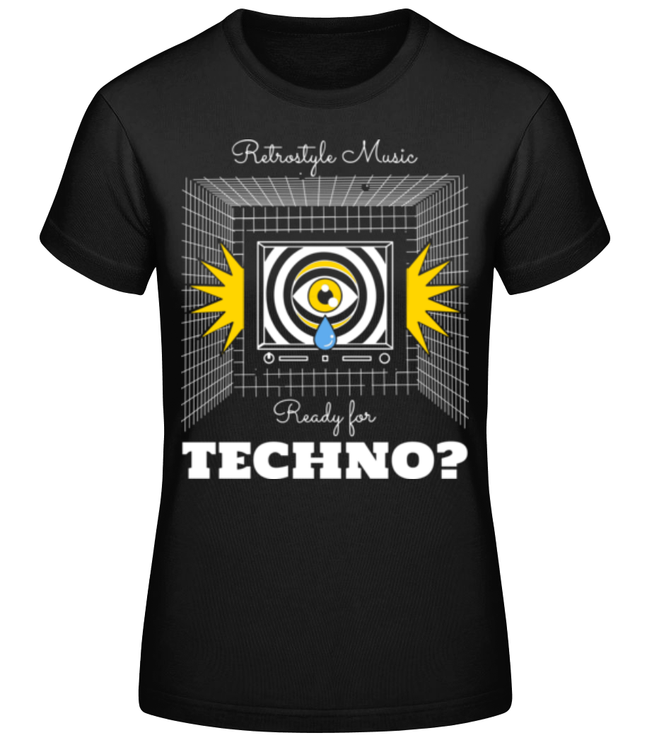 Vorschau: Ready For Techno - Frauen Basic T-Shirt - Schwarz - Vorne