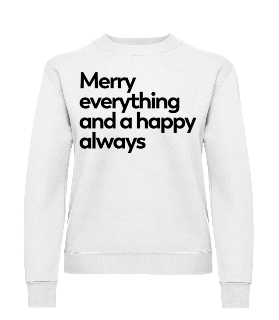 Merry Everything Happy Always · Sweatshirt Femme
