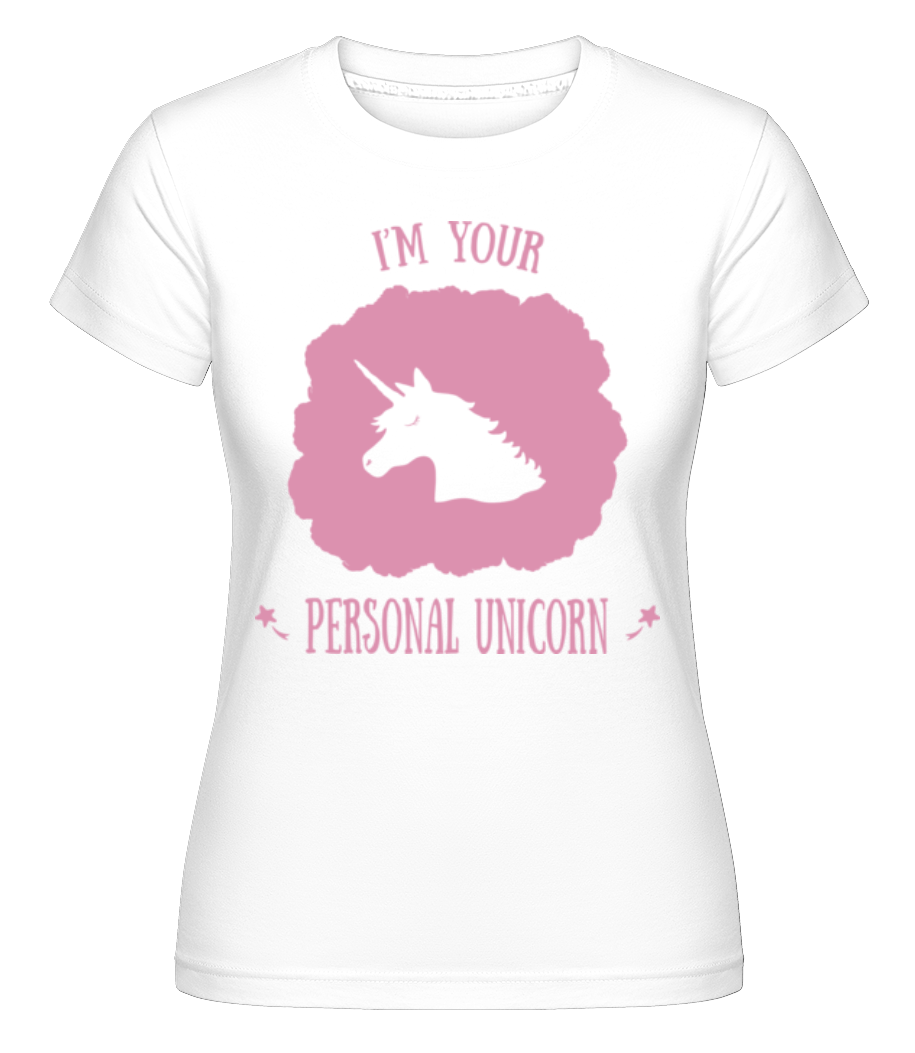 I'm Your Personal Unicorn ·  T-shirt Shirtinator femme