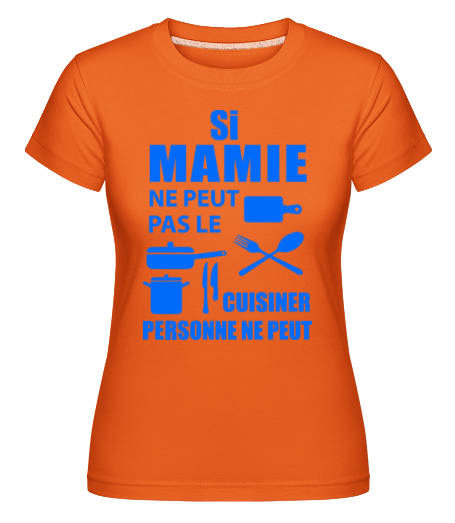 Mamie Sais Tout Cuisiner ·  T-shirt Shirtinator femme