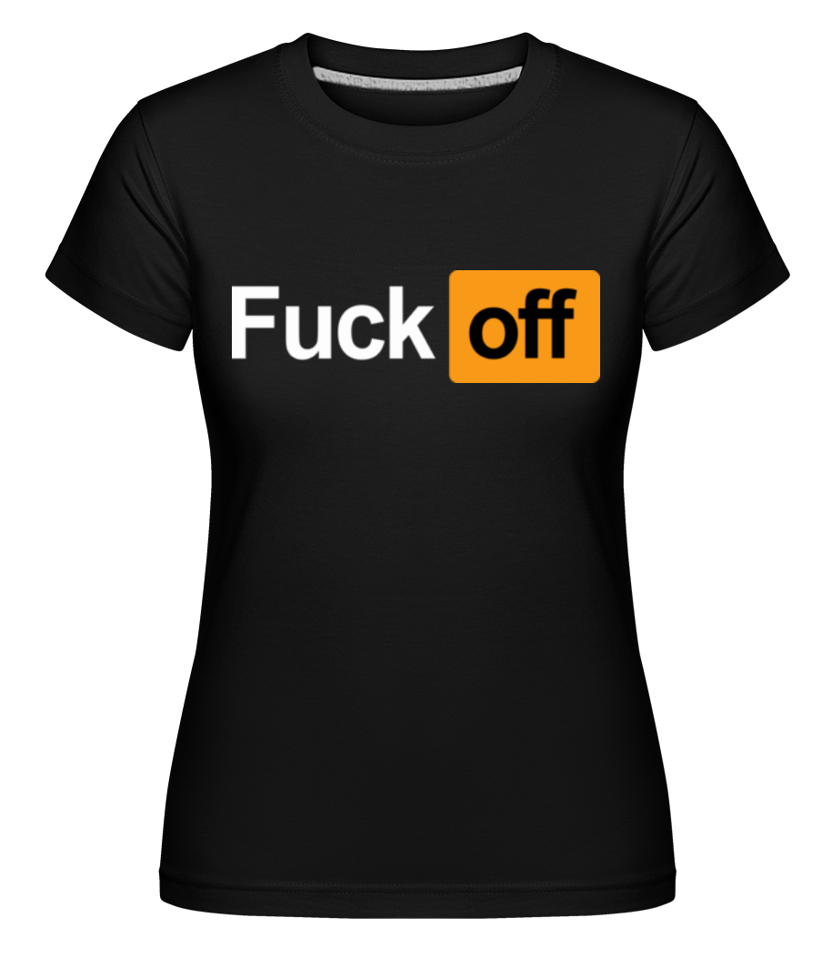 F*ck Off ·  T-shirt Shirtinator femme
