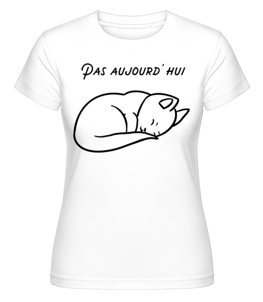 Pas Aujourd'hui ·  T-shirt Shirtinator femme
