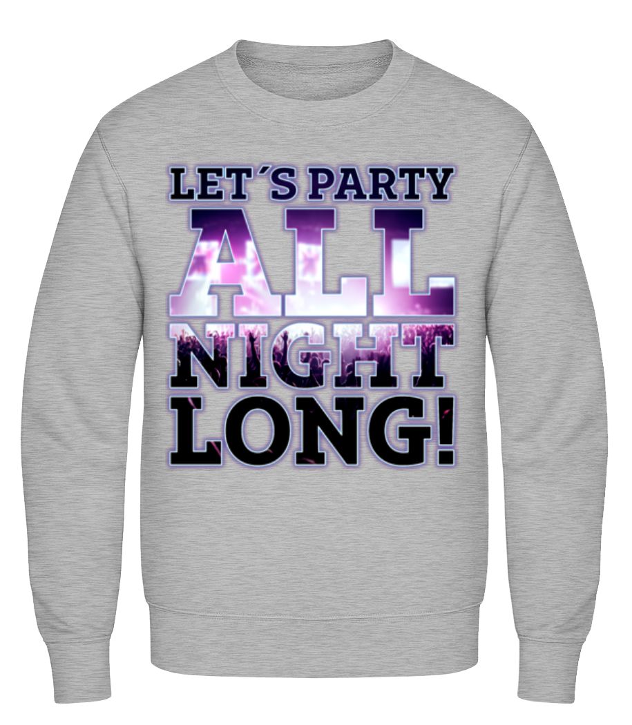 Party All Night Long · Sweatshirt Homme