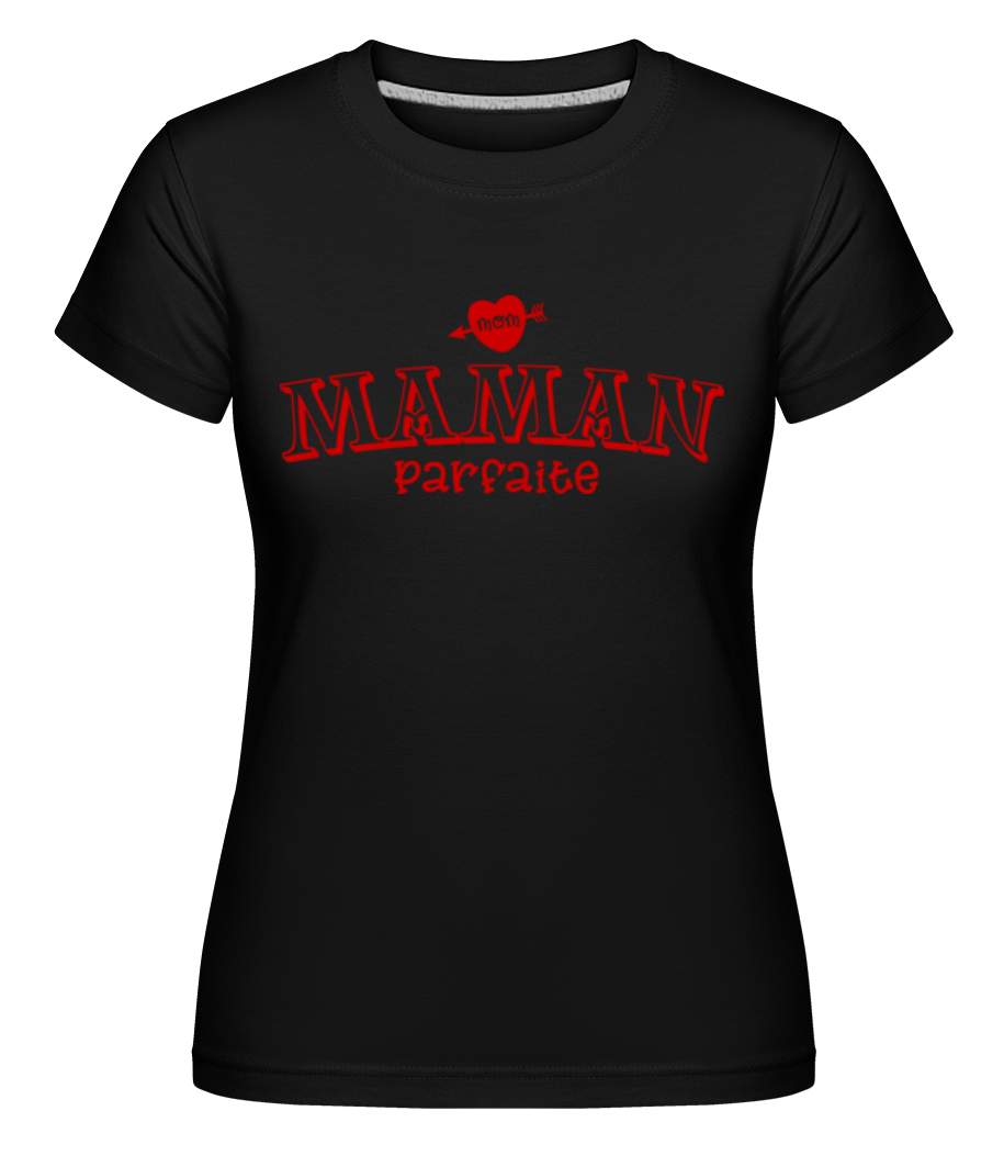 Maman Parfaite ·  T-shirt Shirtinator femme