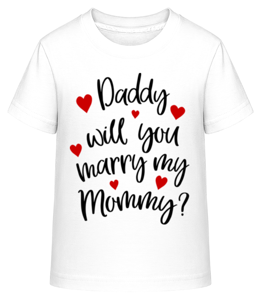Daddy Will You Marry Mommy · T-shirt shirtinator Enfant