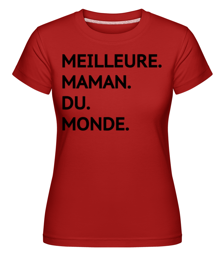 Meilleure Maman Du Monde ·  T-shirt Shirtinator femme