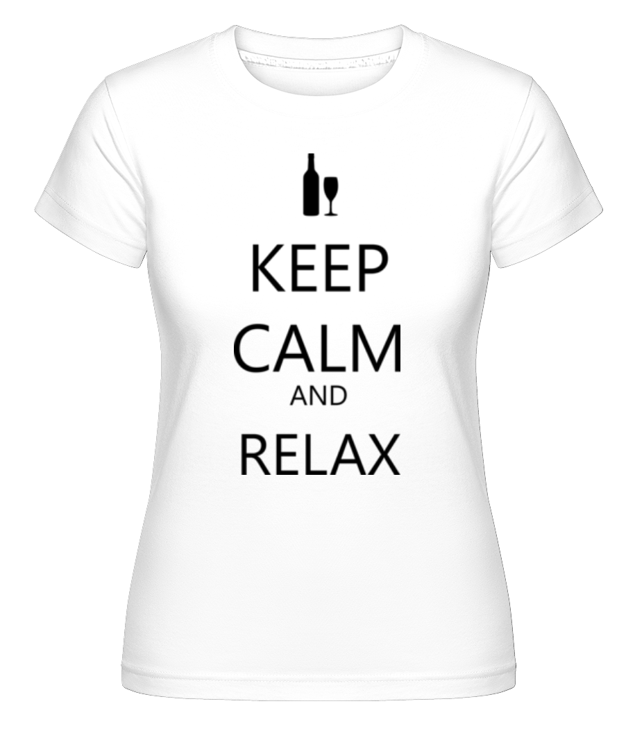 Keep Calm And Relax ·  T-shirt Shirtinator femme