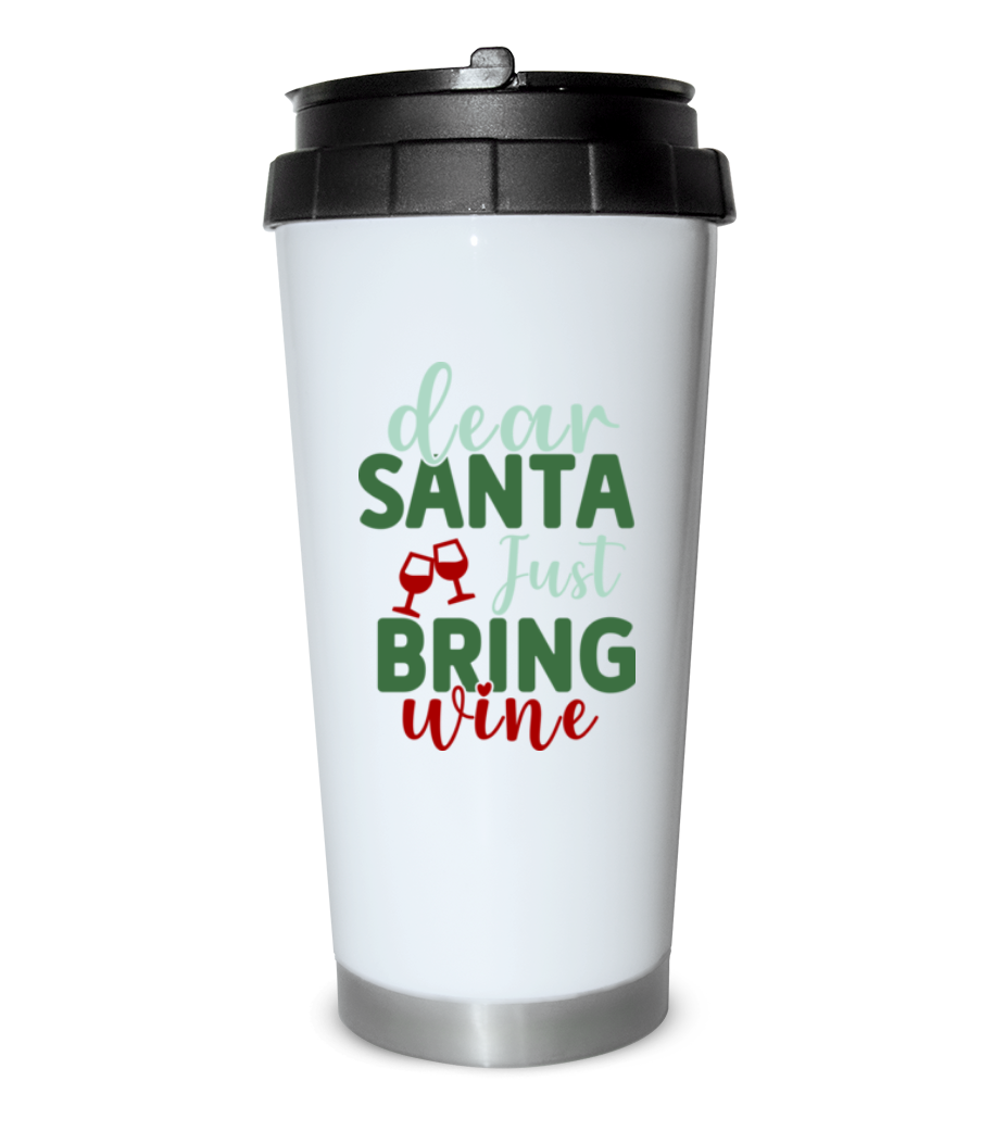 Dear Santa Just Bring Wine · Gobelet isotherme