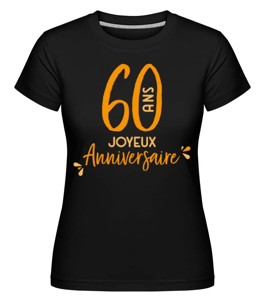Aperçu: 60 Ans Joyeux Anniversaire -  T-shirt Shirtinator femme - Noir - Devant