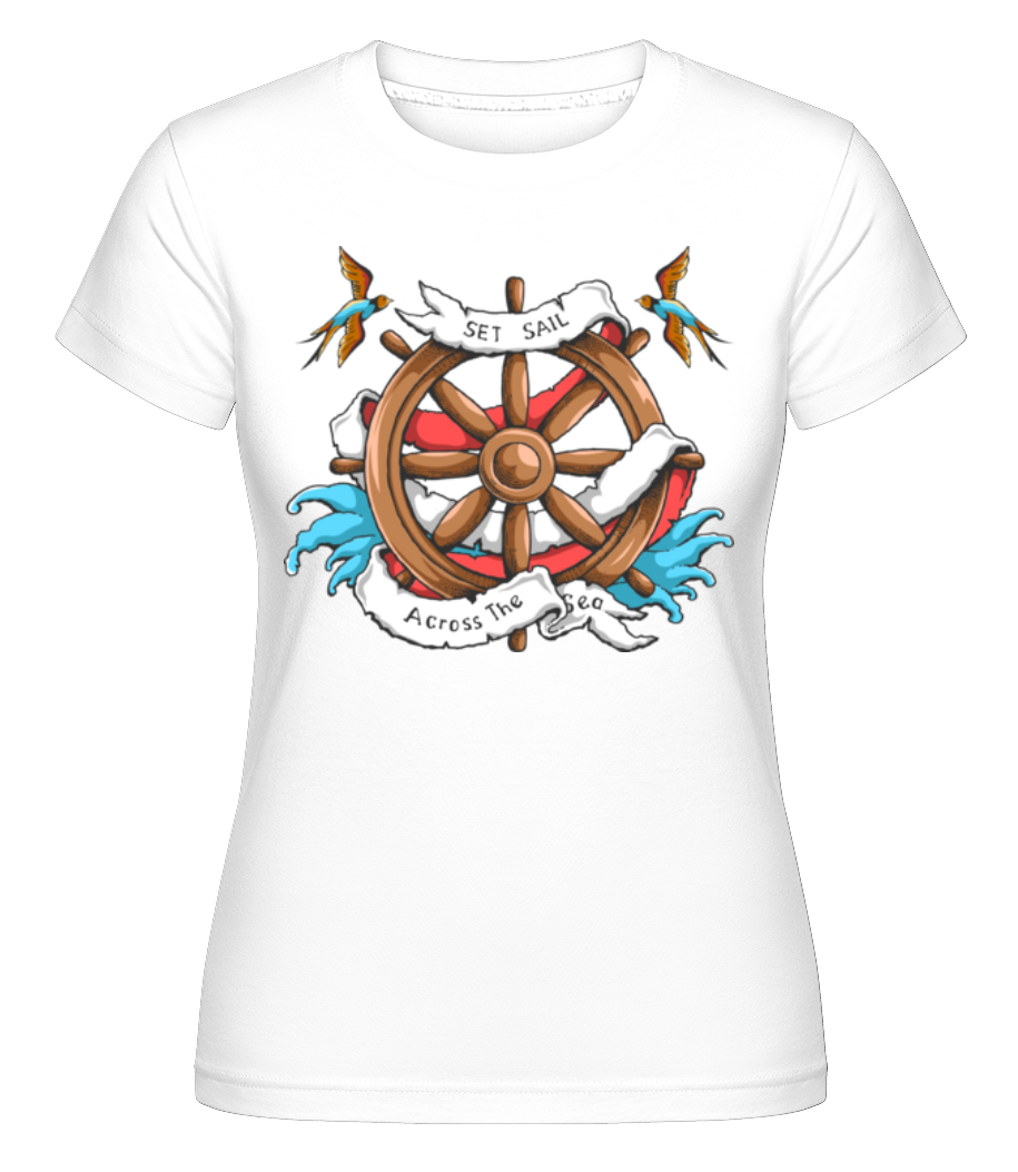 Set Sail Across The Sea ·  T-shirt Shirtinator femme