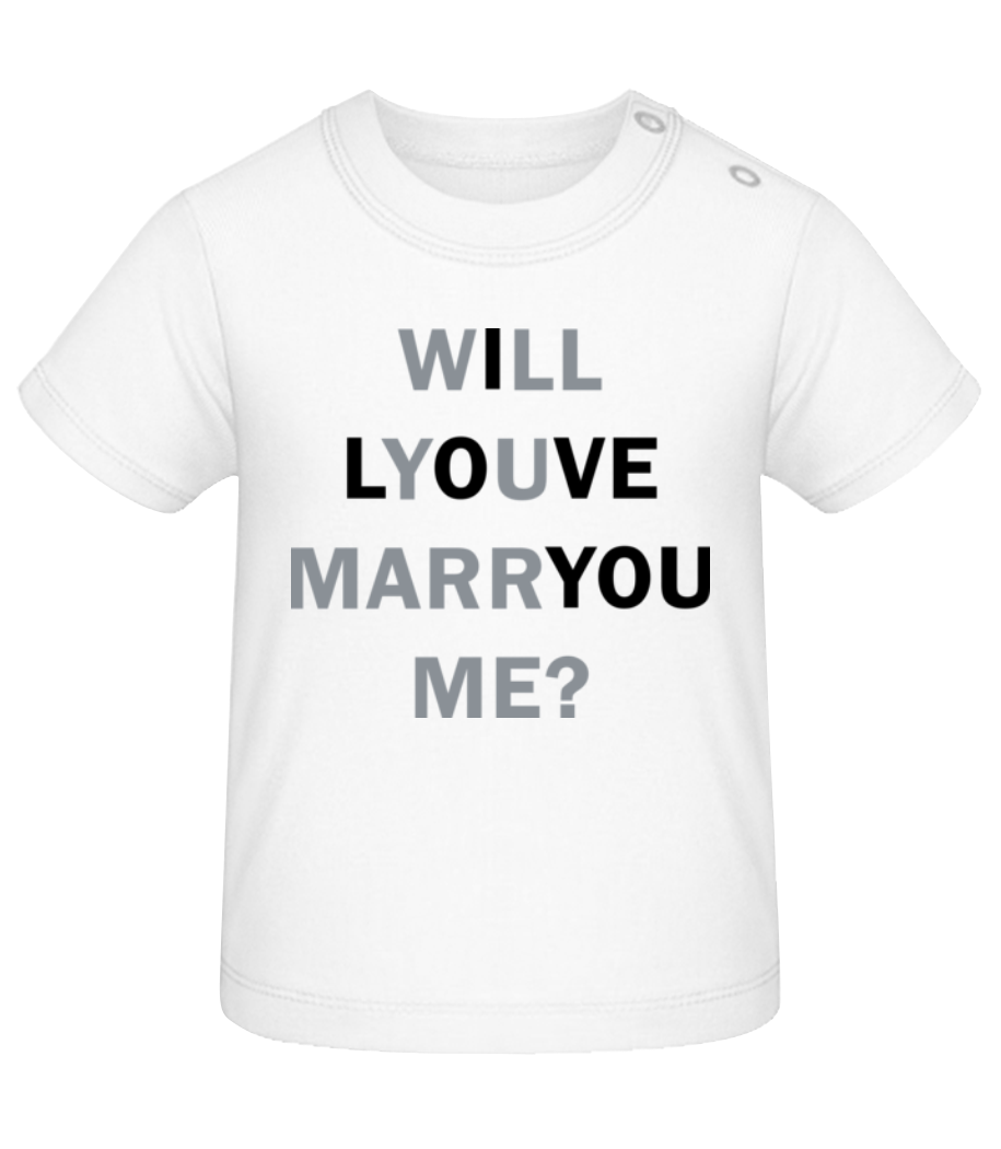 Will You Marry Me I Love You · T-shirt Bio Bébé