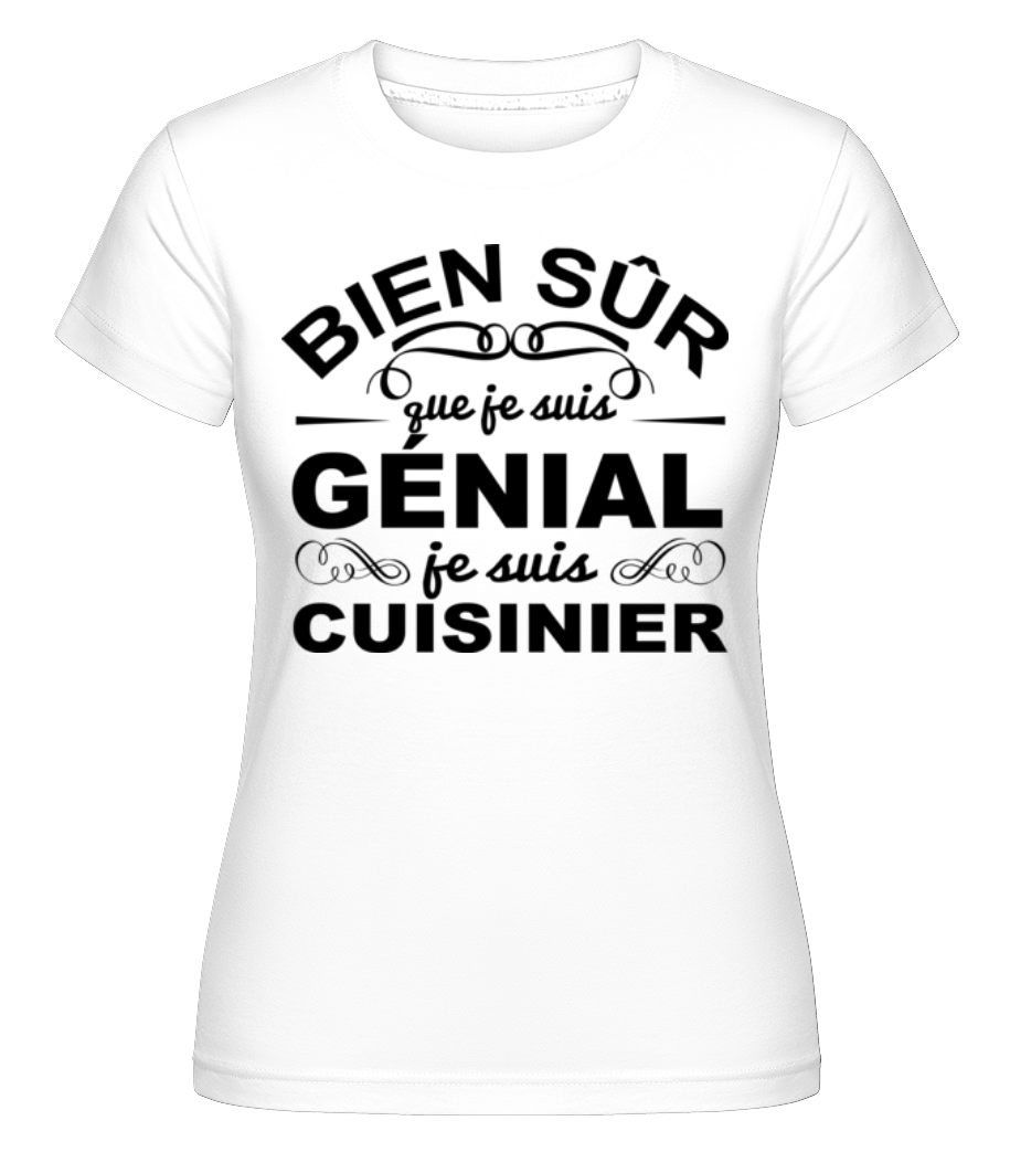 Je Suis Cuisinier ·  T-shirt Shirtinator femme