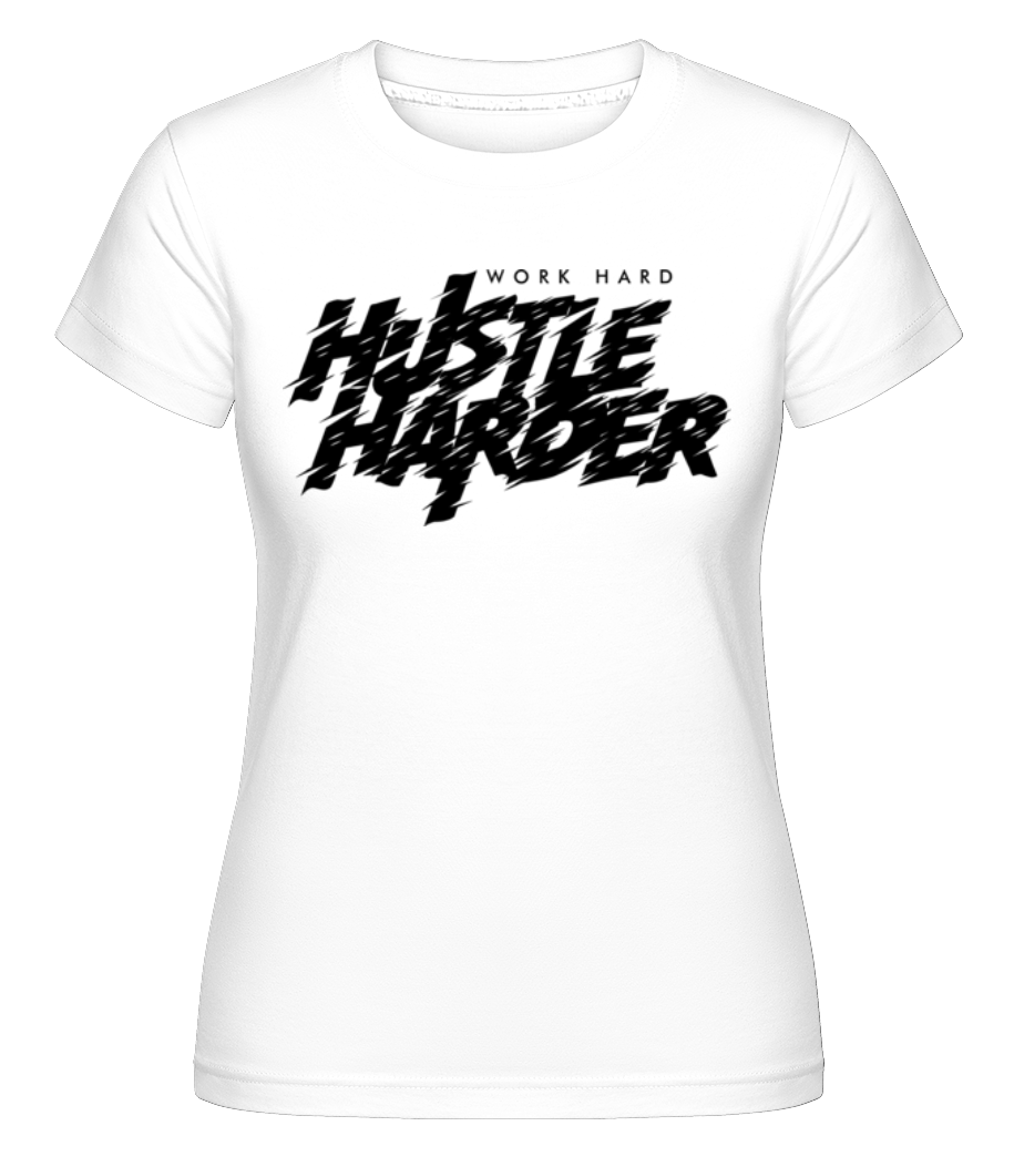 Work Hard Hustle Harder ·  T-shirt Shirtinator femme