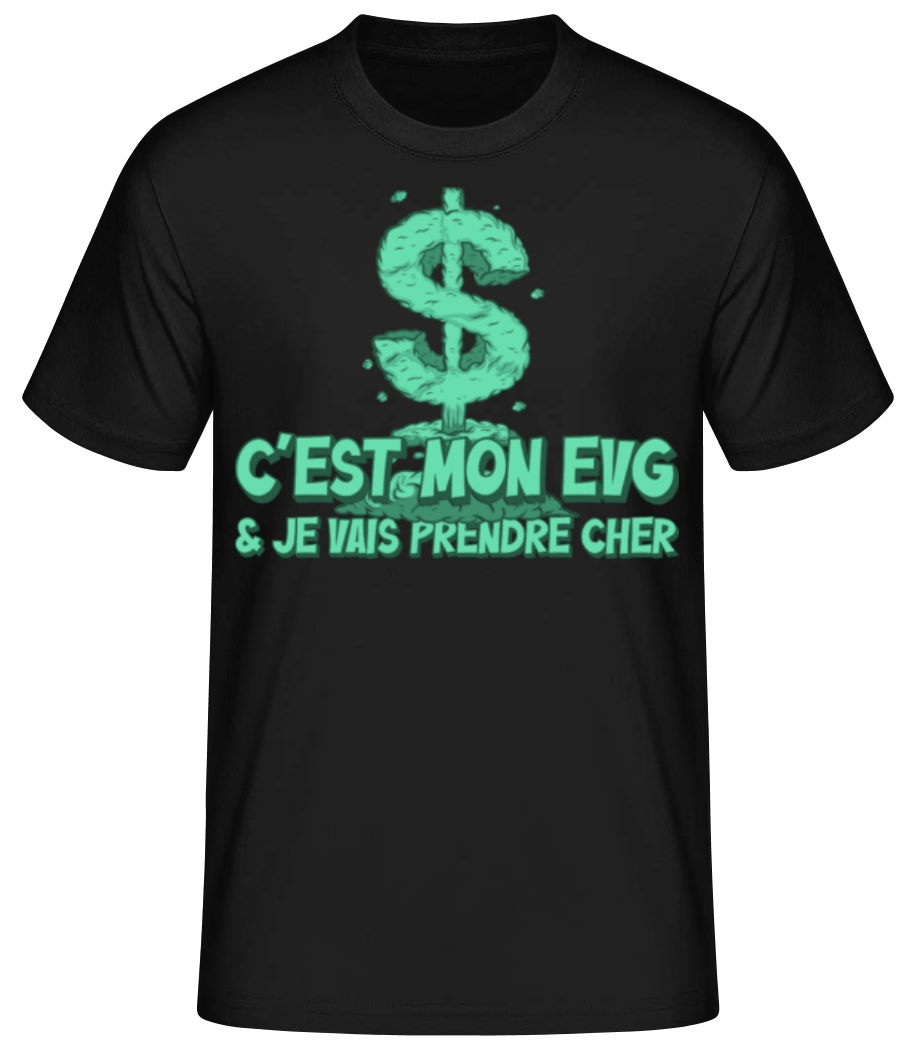 C’est Mon EVG Je Vais Prendre Cher · T-shirt standard Homme