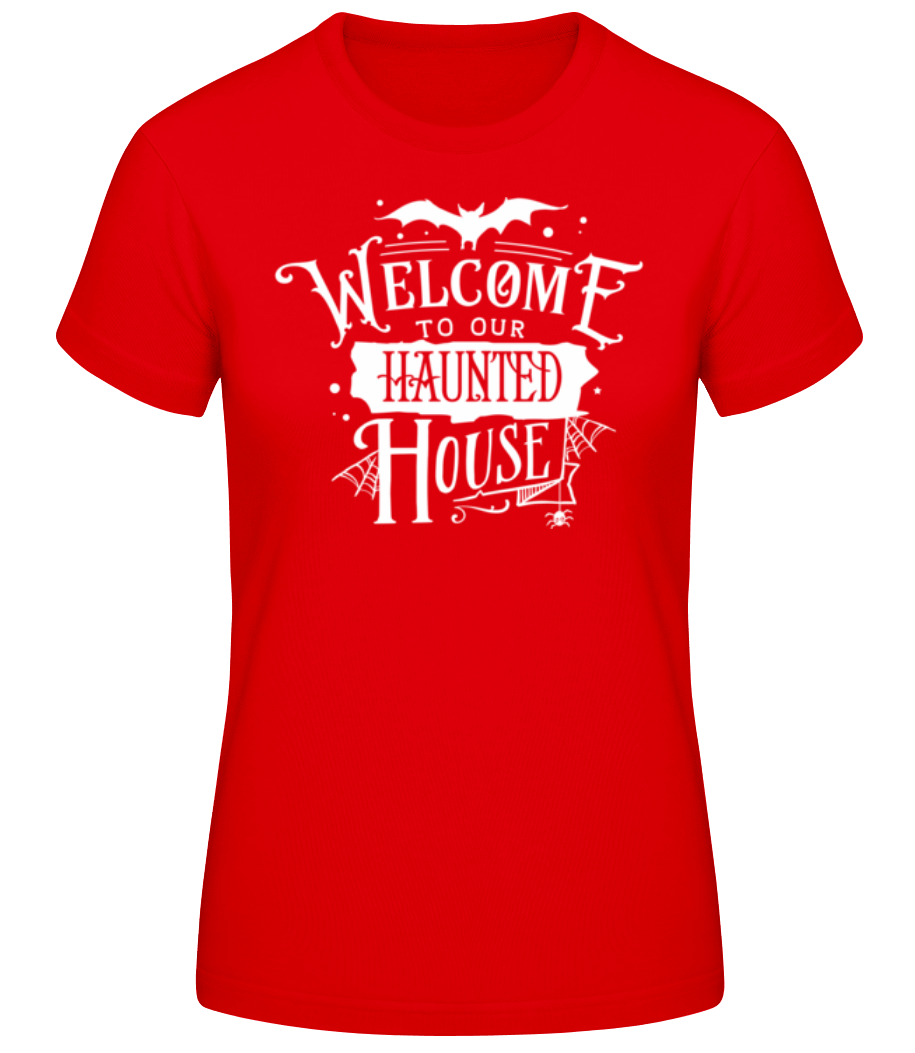 Welcome To Our Haunted House · T-shirt standard Femme