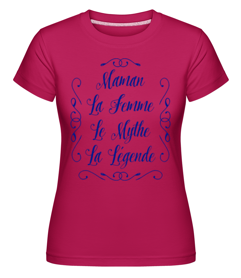 Maman - La Légende ·  T-shirt Shirtinator femme