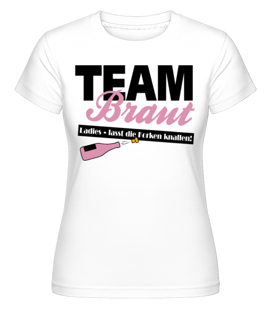 Ladies, Lasst Die Korken Knallen! · Shirtinator Frauen T-Shirt