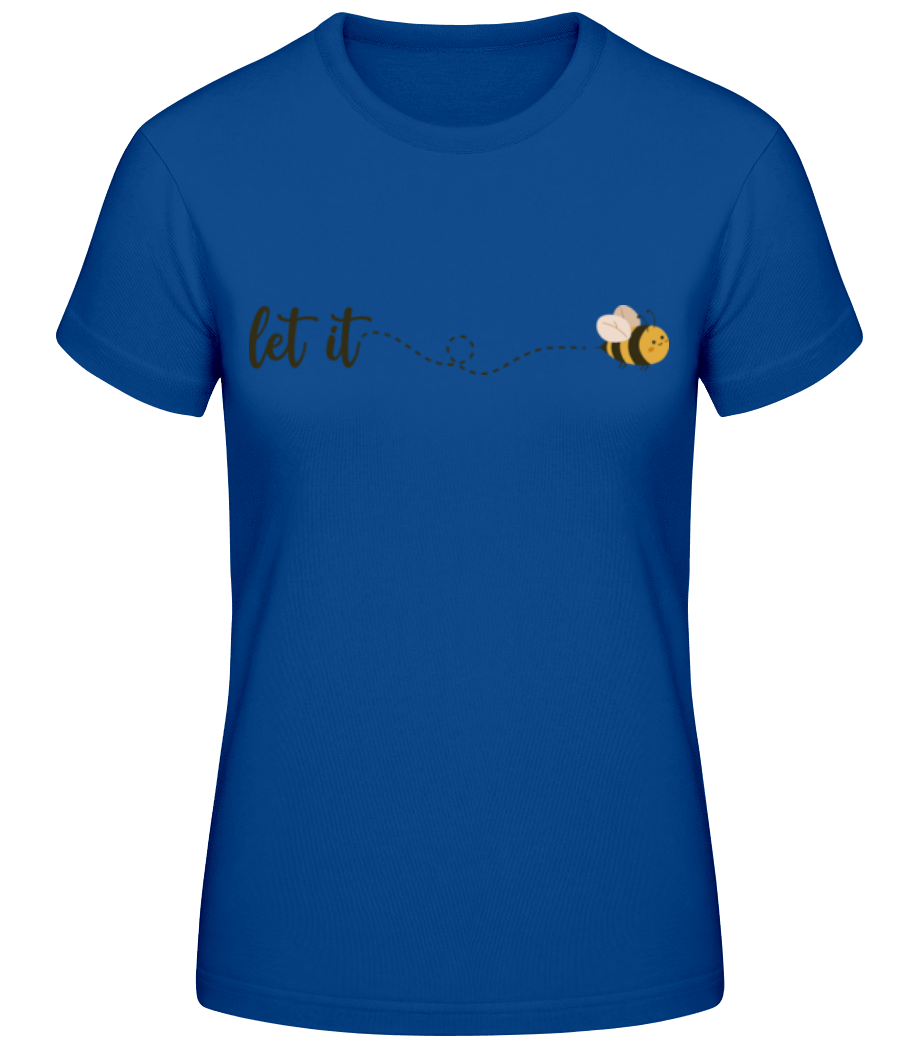 Let It Bee · T-shirt standard Femme