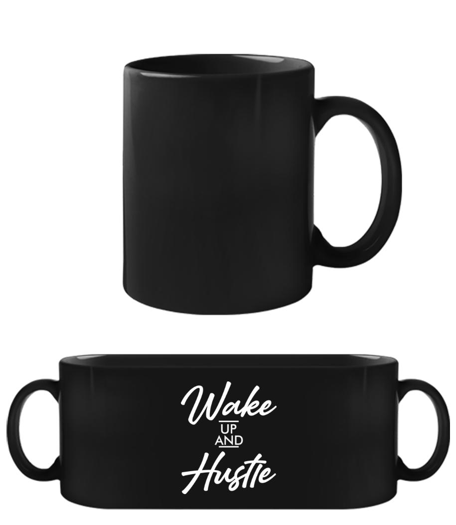Wake Up And Hustle · Tasse Noire