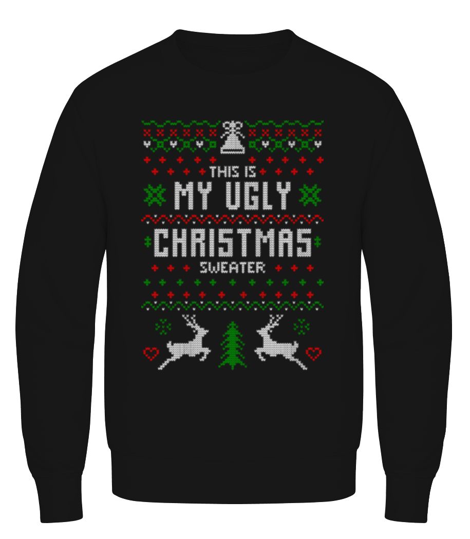 This Is My Ugly Christmas Sweater · Sweatshirt Homme