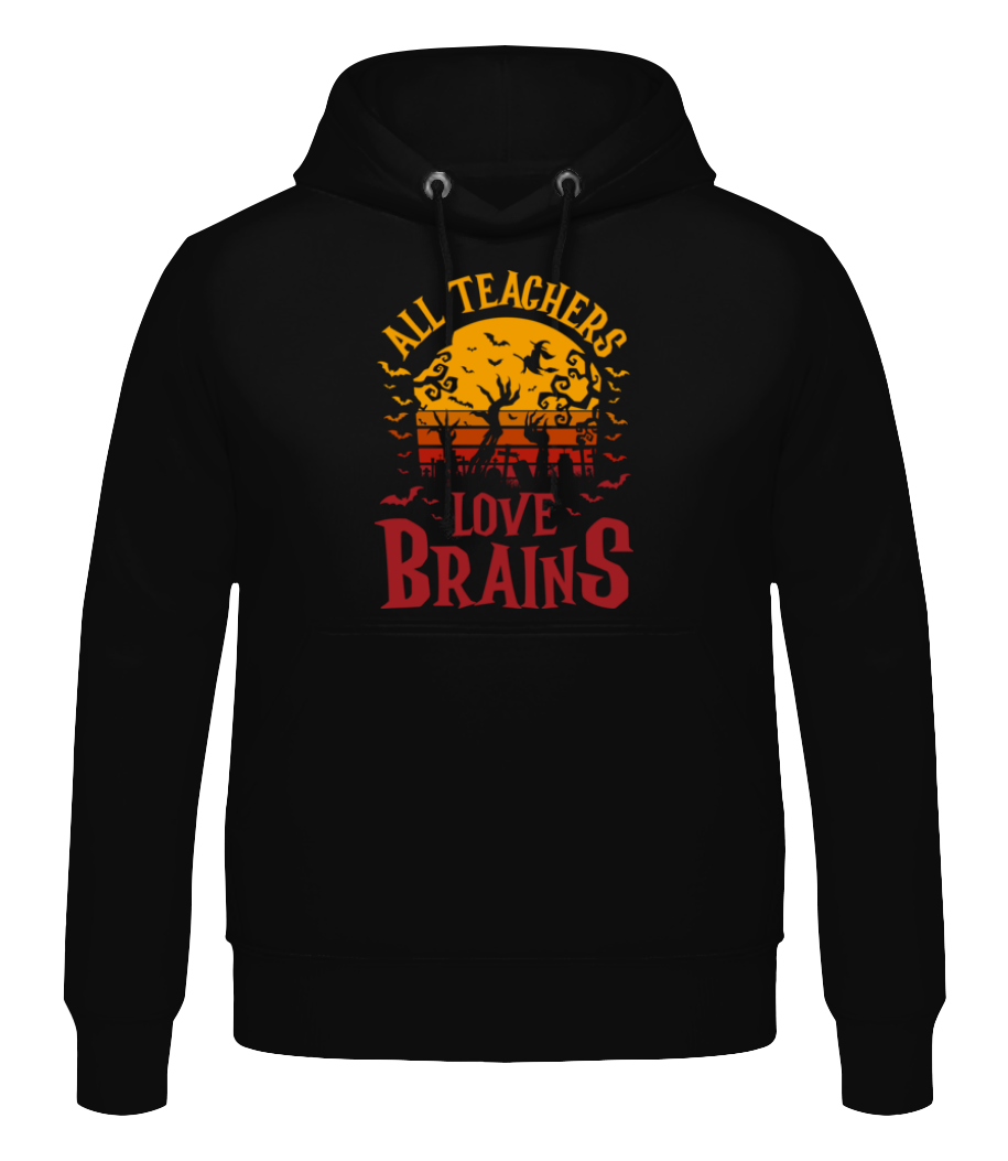 All Teachers Love Brains · Sweat à capuche Homme