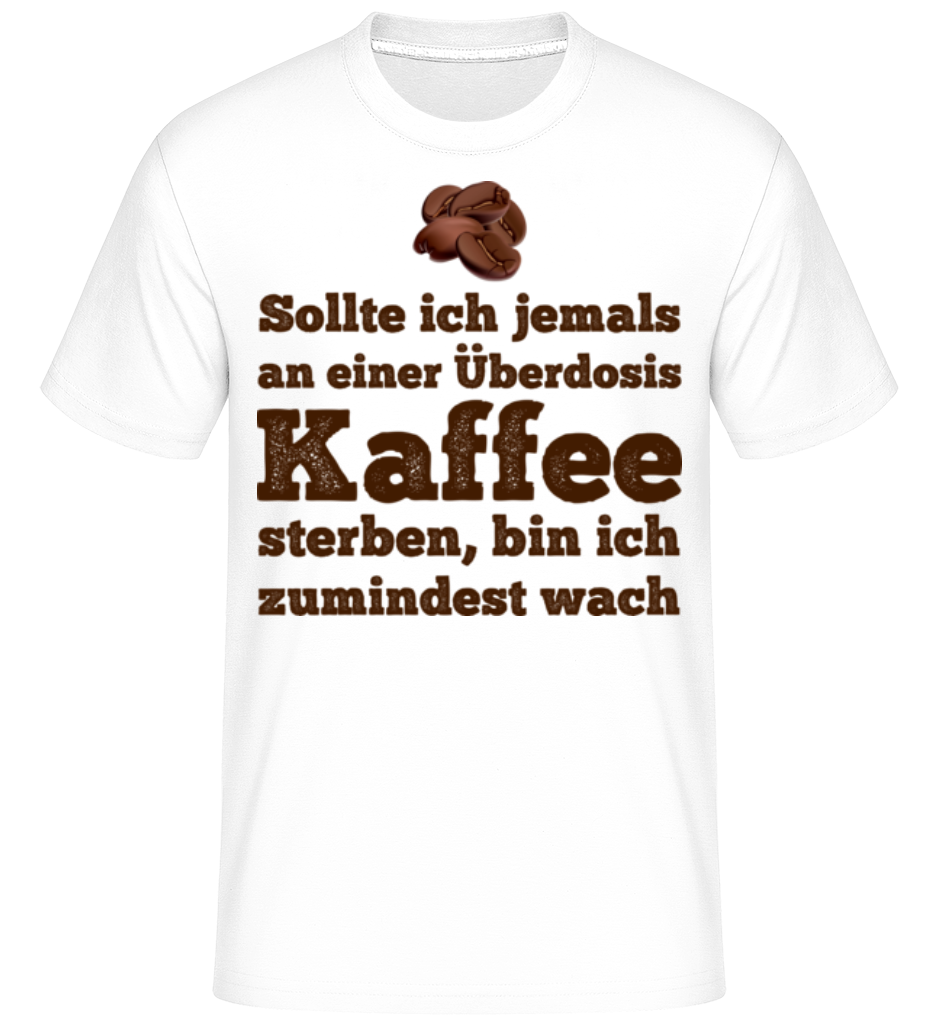 Überdosis Kaffee · Shirtinator Männer T-Shirt