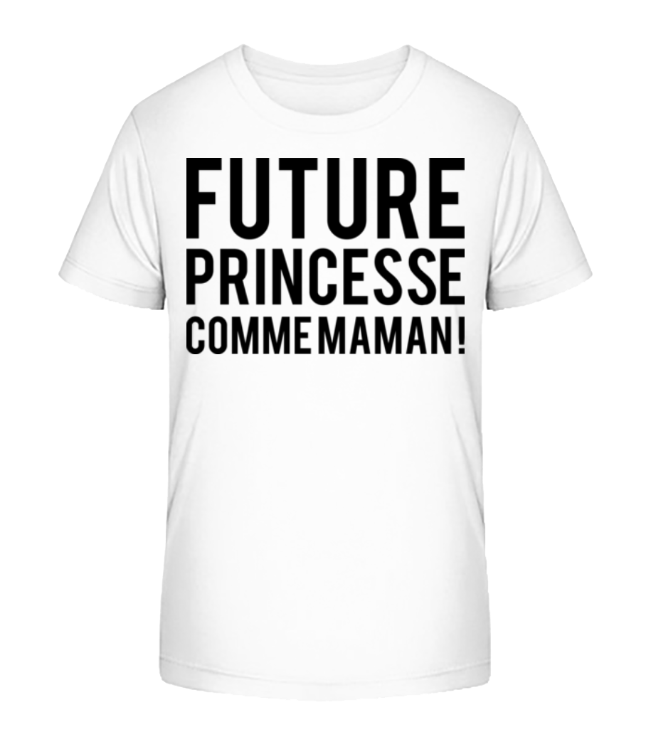 Future Princesse Comme Maman · T-shirt bio Enfant Stanley Stella 2.0