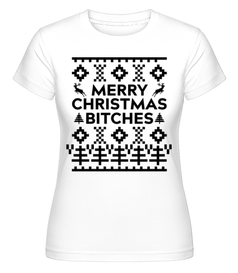 Merry Christmas Bitches ·  T-shirt Shirtinator femme