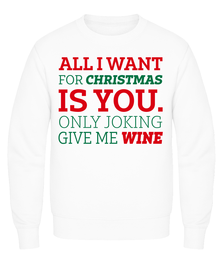 All I Want For Chrsistmas · Sweatshirt Homme