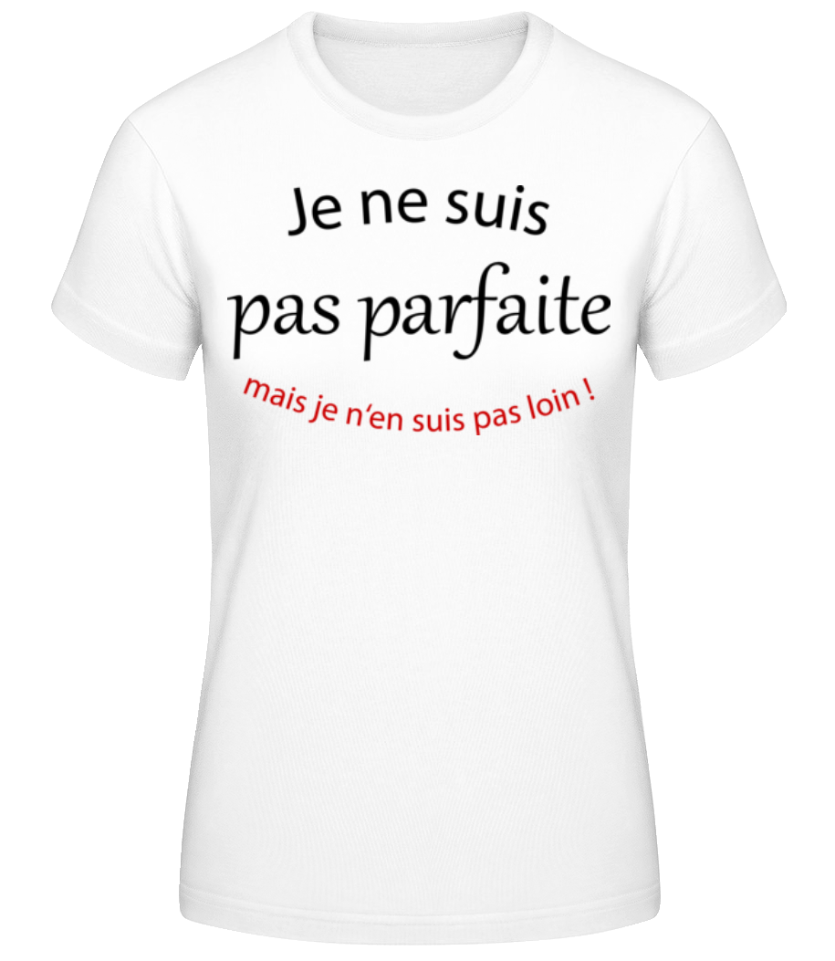 Je Ne Suis Pas Parfaite · T-shirt standard Femme