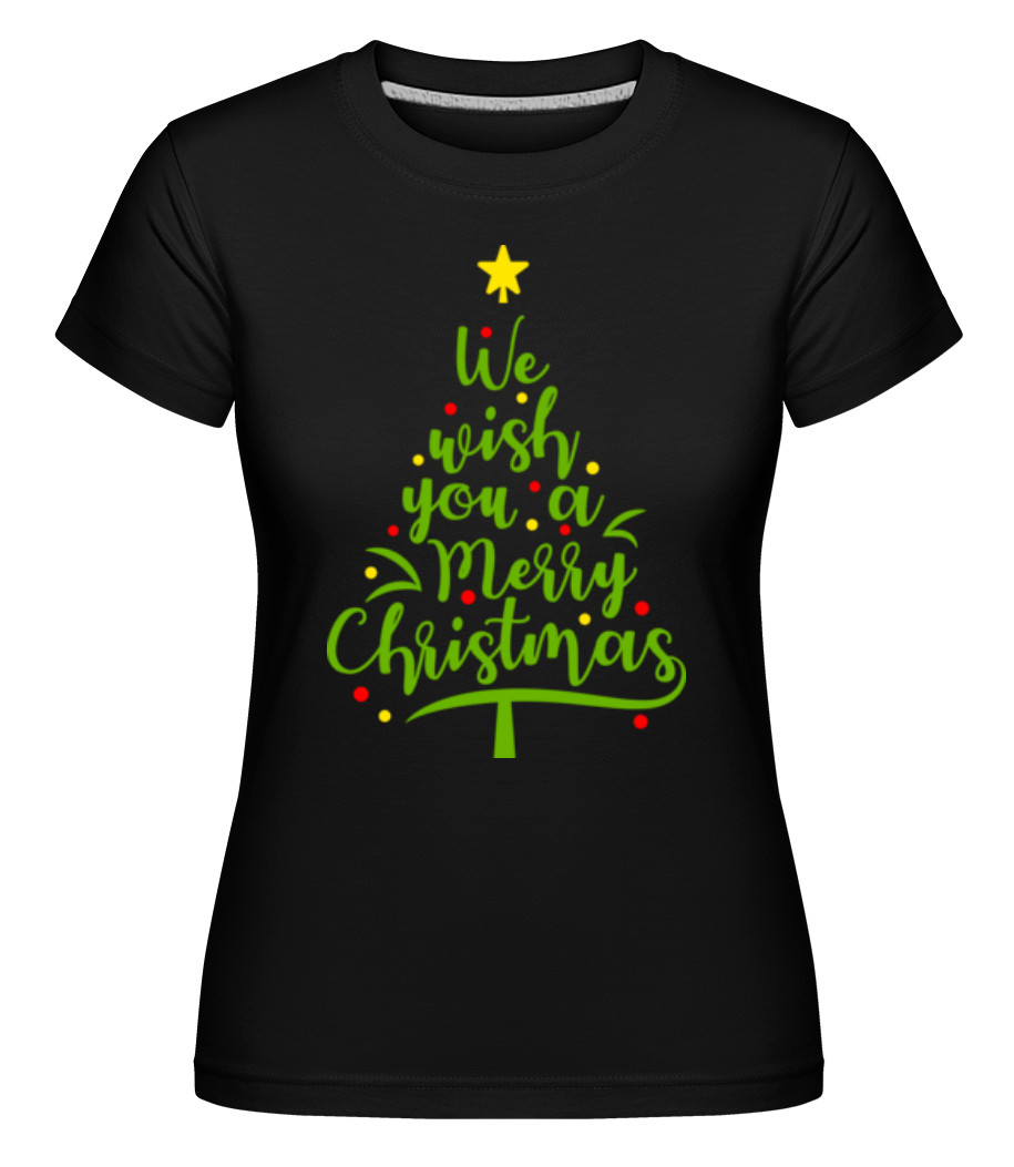 We Wish You A Merry Christmas ·  T-shirt Shirtinator femme