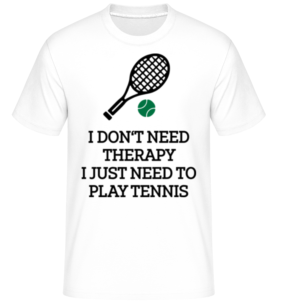 No Therapy Just Tennis ·  T-Shirt Shirtinator homme