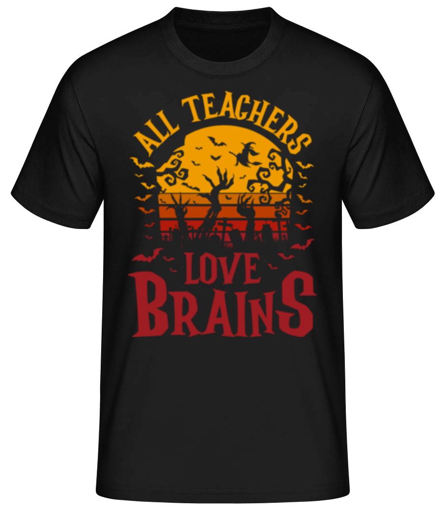 All Teachers Love Brains · T-shirt standard Homme