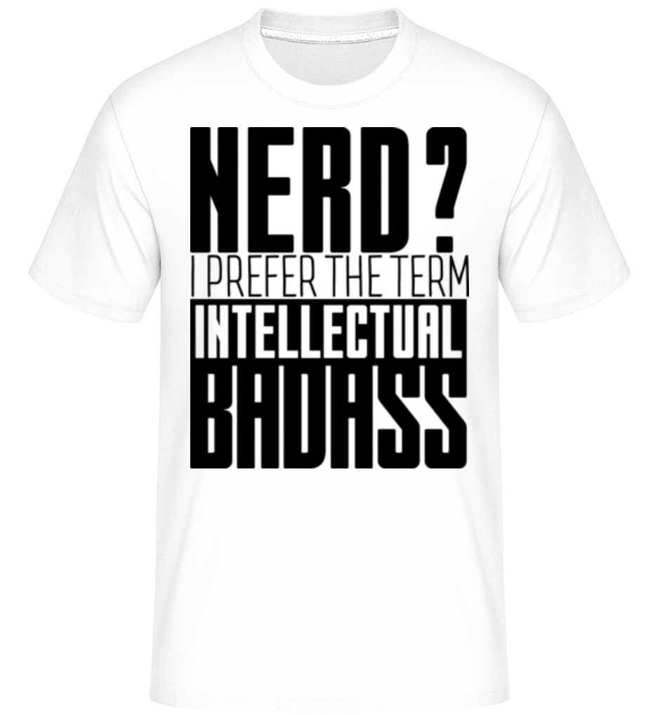 Nerd? Badass ·  T-Shirt Shirtinator homme
