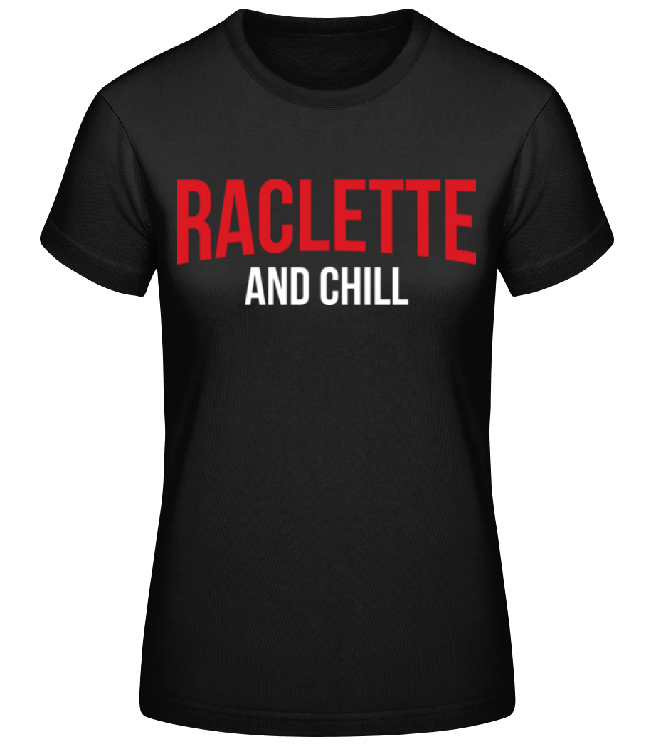 Raclette And Chill · T-shirt standard Femme