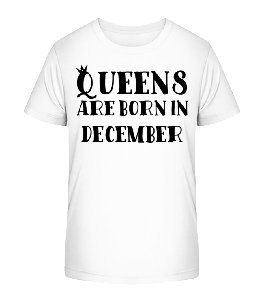 Queens Are Born In December · T-shirt bio Enfant Stanley Stella 2.0