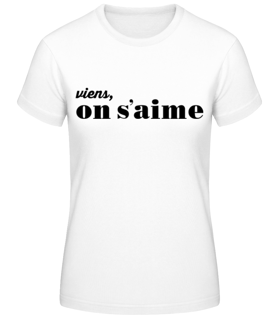 Viens On S'Aime · T-shirt standard Femme