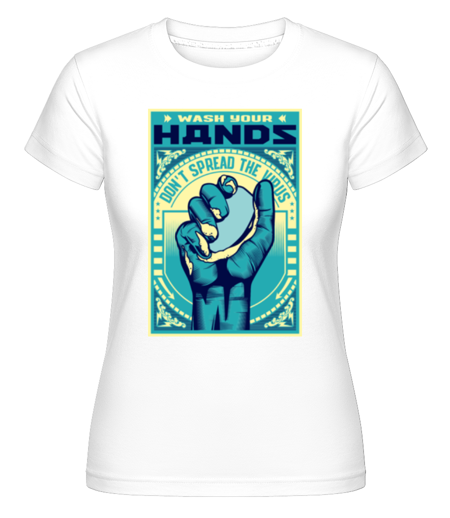 Wash Your Hands ·  T-shirt Shirtinator femme