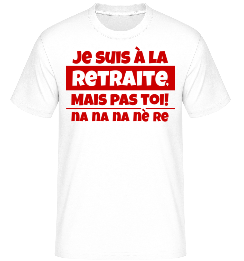 Aperçu: Je Suis À La Retraite -  T-Shirt Shirtinator homme - Blanc - Devant