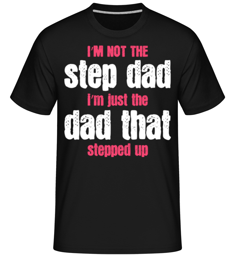 That Stepped Up ·  T-Shirt Shirtinator homme