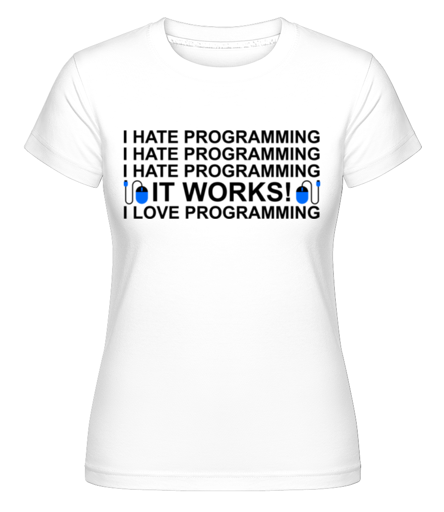 I Love Programming ·  T-shirt Shirtinator femme