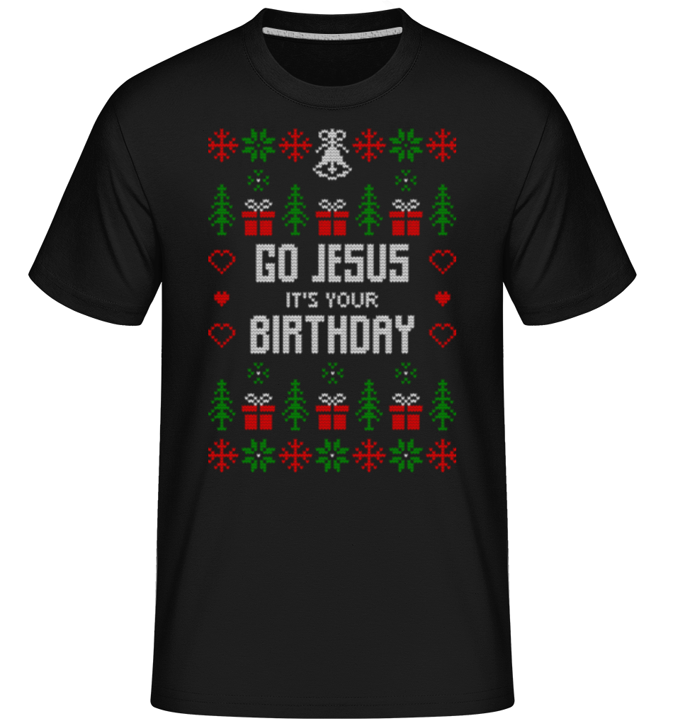 Go Jesus It Is Your Birthday ·  T-Shirt Shirtinator homme