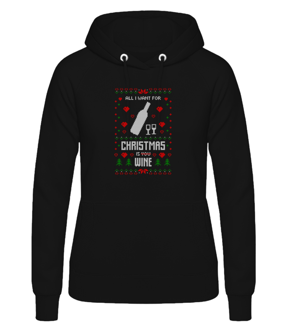 All I Want For Christmas Is Wine · Sweat à capuche basique pour femme