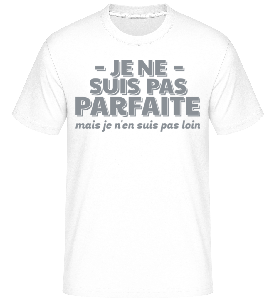 Je Ne Suis Pas Parfaite ·  T-Shirt Shirtinator homme