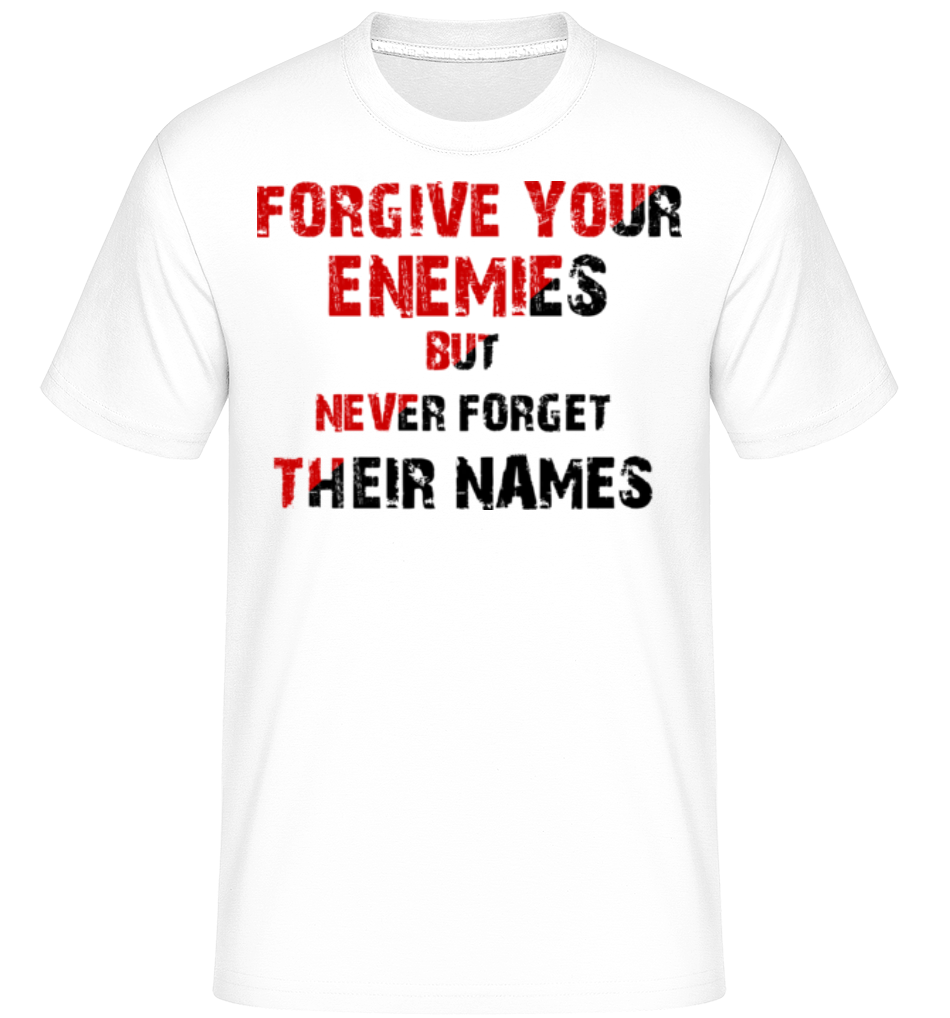 Forgive Your Enemies ·  T-Shirt Shirtinator homme