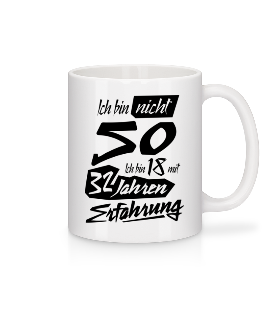 18 Mit 32 Jahren Erfahrung · Tasse