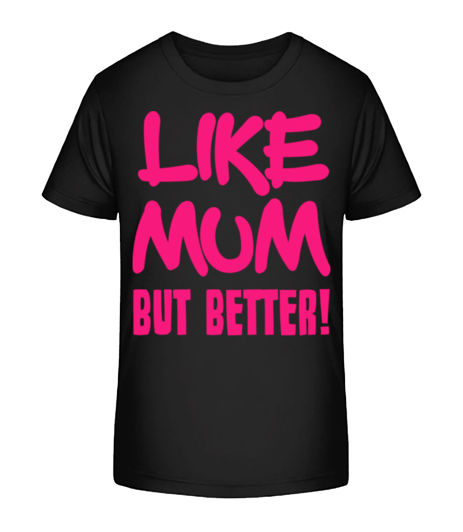 Aperçu: Like Mum, But Better! - T-shirt bio Enfant Stanley Stella 2.0 - Noir - Devant