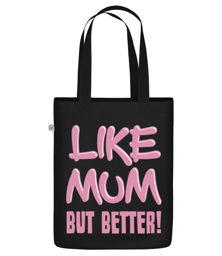 Like Mum, But Better! · Sac en toile bio