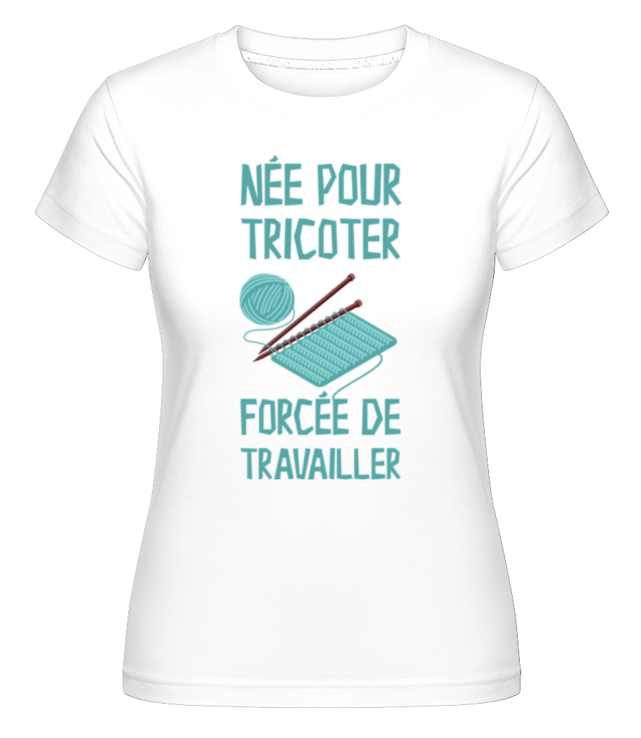 Nee Pour Tricoter ·  T-shirt Shirtinator femme
